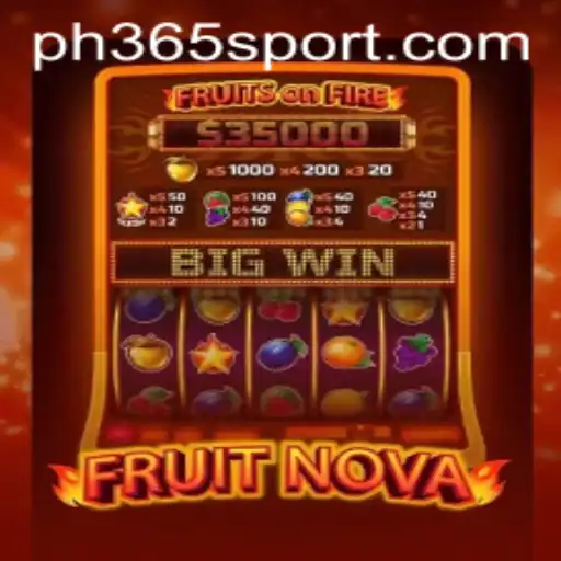 Exploring the Exciting World of FruitNova with Ph365
